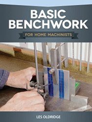 Basic Benchwork For Home Machinists
