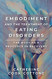 Embodiment and the Treatment of Eating Disorders