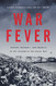 War Fever: Boston Baseball and America in the Shadow of the Great War