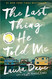 2021 4 May The Last Thing He Told Me Hardback