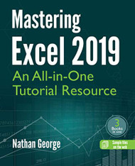 Mastering Excel 2019: An All-in-One Tutorial Resource