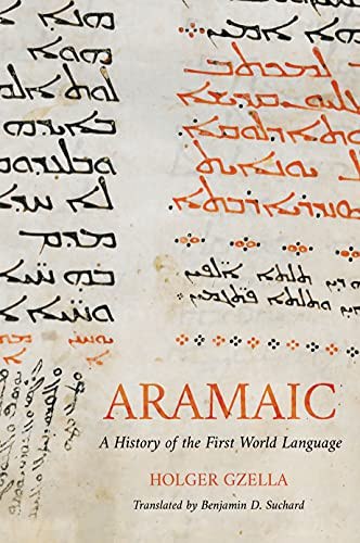 Aramaic: A History of the First World Language