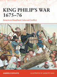 King Philip's War 1675û76: America's Deadliest Colonial Conflict