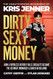 Dirty Sexy Money: The Unauthorized Biography of Kris Jenner