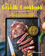 Griddle Cookbook: Delicious Flavor-Packed Recipes for Flat-Top Grilling
