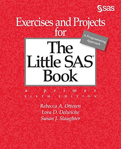 Exercises and Projects for The Little SAS Book
