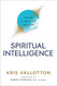 Spiritual Intelligence: The Art of Thinking Like God