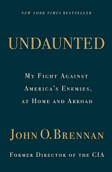 Undaunted: My Fight Against America's Enemies At Home and Abroad