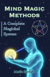 Mind Magic Methods: A Complete Magickal System