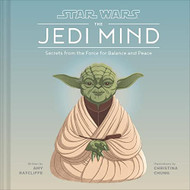 Star Wars: The Jedi Mind: Secrets from the Force for Balance and Peace