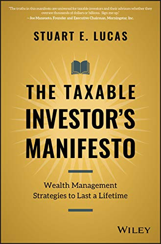 Taxable Investor's Manifesto: Wealth Management Strategies to Last a Lifetime