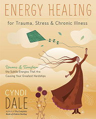 Energy Healing for Trauma Stress & Chronic Illness