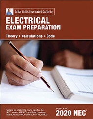 Mike Holt's Electrical Exam Preparation Textbook Based on the 2020 NEC