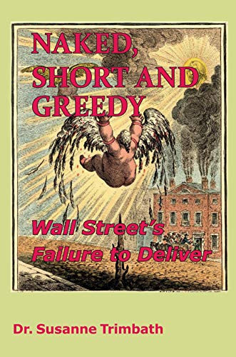 Naked Short and Greedy: Wall Street's Failure to Deliver