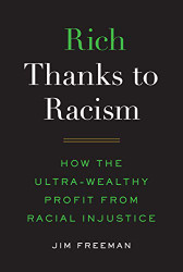 Rich Thanks to Racism: How the Ultra-Wealthy Profit from Racial Injustice