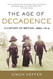 Age of Decadence: A History of Britain: 1880-1914