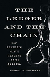 Ledger and the Chain: How Domestic Slave Traders Shaped America