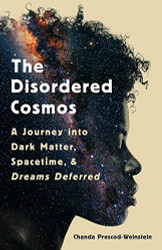 Disordered Cosmos: A Journey into Dark Matter Spacetime and Dreams Deferred
