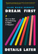 Dream First Details Later: How to Quit Overthinking & Make It Happen!
