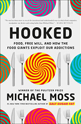 Hooked: Food Free Will and How the Food Giants Exploit Our Addictions