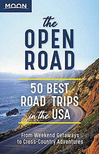 Open Road: 50 Best Road Trips in the USA
