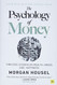 Psychology of Money - hardback: Timeless lessons on wealth