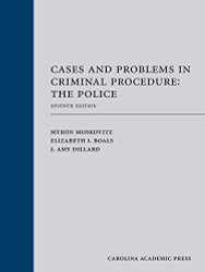 Cases and Problems in Criminal Procedure: The Police