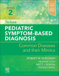 Nelson Pediatric Symptom-Based Diagnosis: Common Diseases and their Mimics