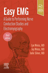 Easy EMG: A Guide to Performing Nerve Conduction Studies and Electromyography