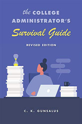 College Administrator's Survival Guide: Revised Edition
