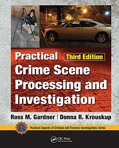 Practical Crime Scene Processing and Investigation