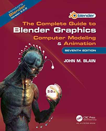 Complete Guide to Blender Graphics: Computer Modeling & Animation