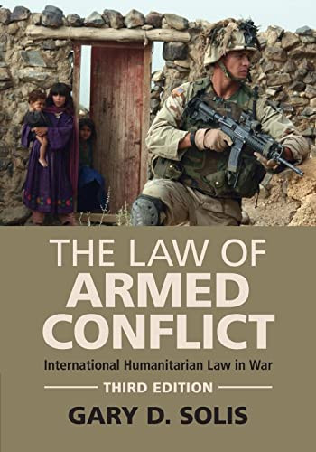 gary solis the law of armed conflict gary solis the law of armed conflict