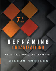 Reframing Organizations: Artistry Choice and Leadership