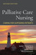 Palliative Care Nursing: Caring for uffering Patients: Caring for