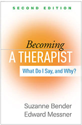 Becoming a Therapist : What Do I Say and Why?