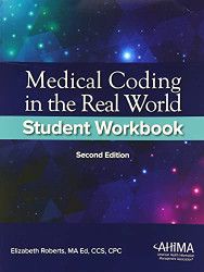 Medical Coding in the Real World Student Workbook