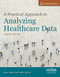 Practical Approach to Analyzing Healthcare Data