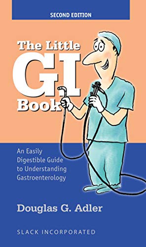 Little GI Book: An Easily Digestible Guide to Understanding Gastroenterology