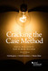 Cracking the Case Method Legal Analysis for Law School Success