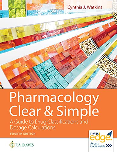 Pharmacology Clear and Simple: A Guide to rug Classifications and