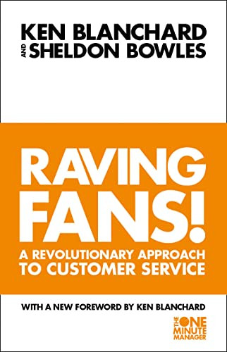 Raving Fans : Revolutionary Approach to Customer Service