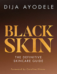 Black Skin: The definitive skincare guide