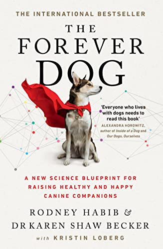 Forever Dog: A New Science Blueprint for Raising Healthy and