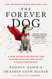 Forever Dog: A New Science Blueprint for Raising Healthy and