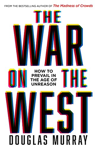 War on the West: How to Prevail in the Age of Unreason