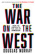 War on the West: How to Prevail in the Age of Unreason