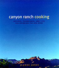 Canyon Ranch Cooking: Bringing The Spa Home