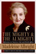 Mighty and the Almighty: Reflections on America God and World Affairs
