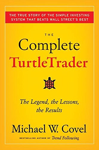 Complete TurtleTrader: The Legend the Lessons the Results